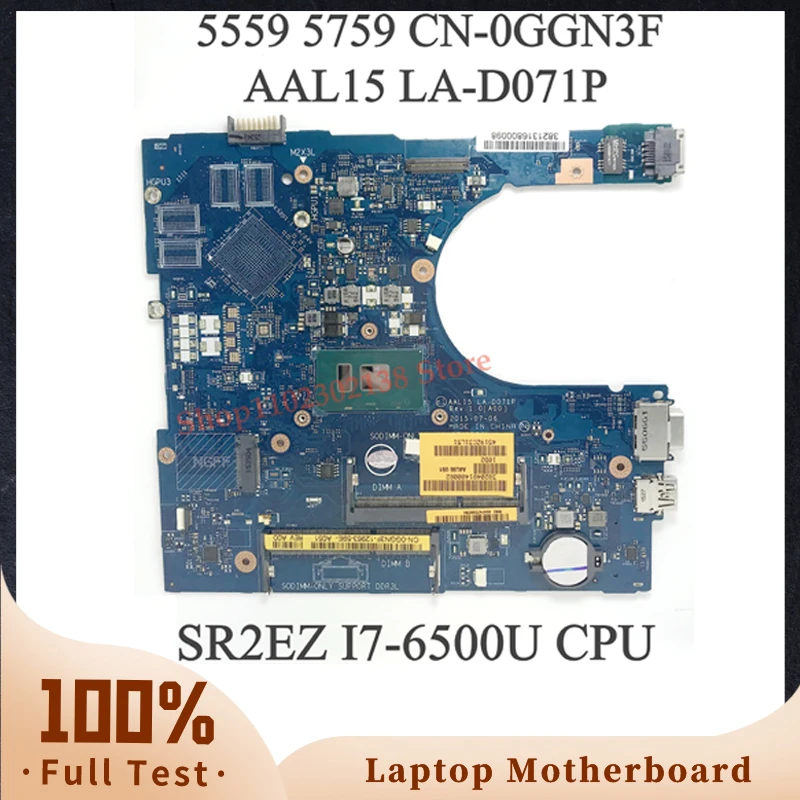 

GGN3F 0GGN3F CN-0GGN3F With SR2EZ I7-6500U CPU Mainboard For DELL 5559 5759 Laptop Motherboard AAL15 LA-D071P 100%Full Tested OK