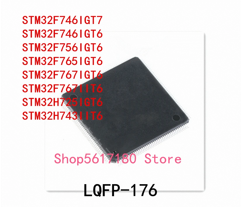 10PCS STM32F746IGT7 STM32F746IGT6 STM32F756IGT6 STM32F765IGT6 STM32F767IGT6 STM32F767IIT6 STM32H725IGT6 STM32H743IIT