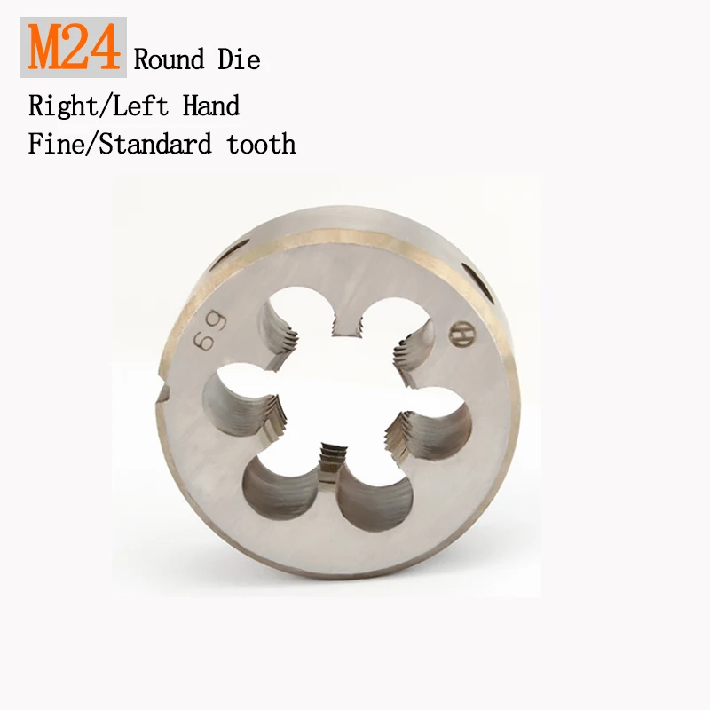 

M24 Round Die Right Left Hand Metric Thread Die Tool for Metal working 24mm Fine Standard tooth M24x3 M24x1 M24x1.5 M24x2