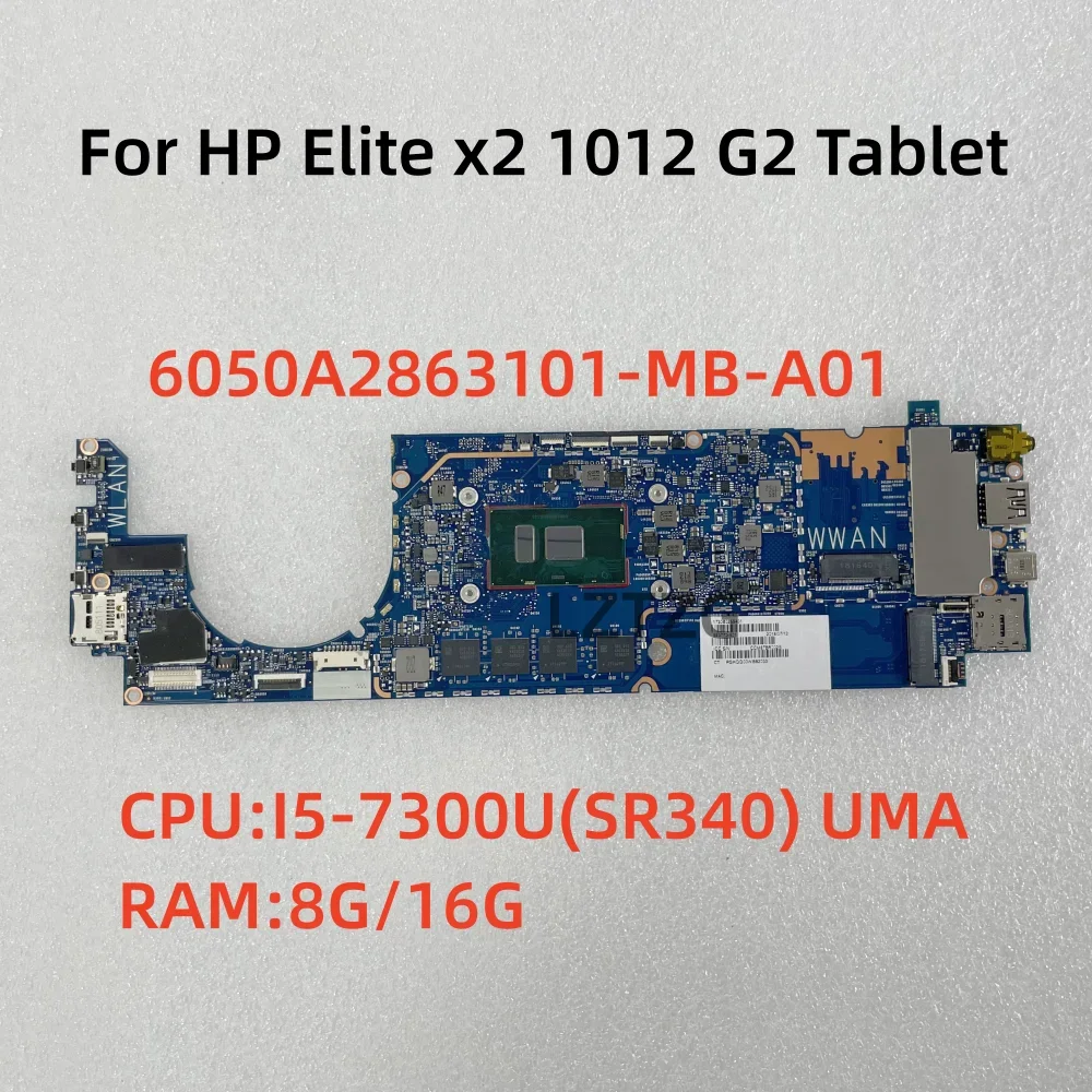 6050A2863101-MB-A01 For HP Elite x2 1012 G2 Tablet Laptop Motherboard CPU:I5-7300U RAM 8G/16G UMA 923770-601 Test OK