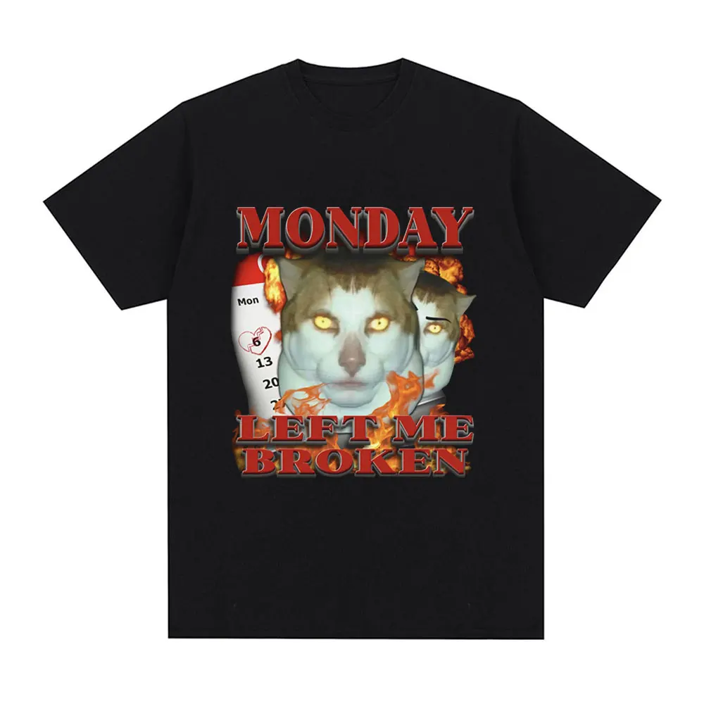 

Funny Monday Left Me Broken Cat Meme Graphic T Shirt Men Cotton Casual Short Sleeve T-shirt Fashion Vintage Oversized T-shirts