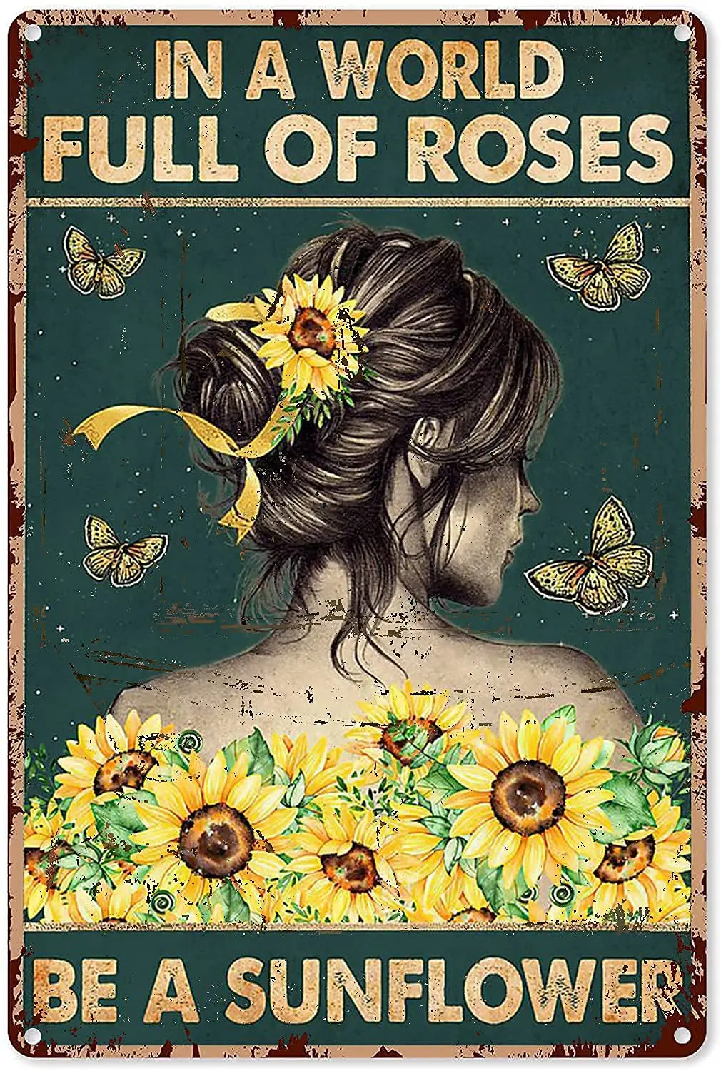 

Vintage Metal Tin Sign Hippie Girl and Butterflies Sunflower Decor in A World Full of Roses Be A Sunflower Iron Painting for Hom