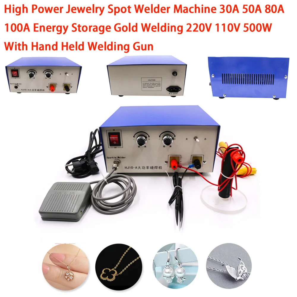 

High Power Jewelry Spot Welder Machine 30A 50A 80A 100A Energy Storage Gold Welding 220V 110V 500W With Hand Held Welding Gun