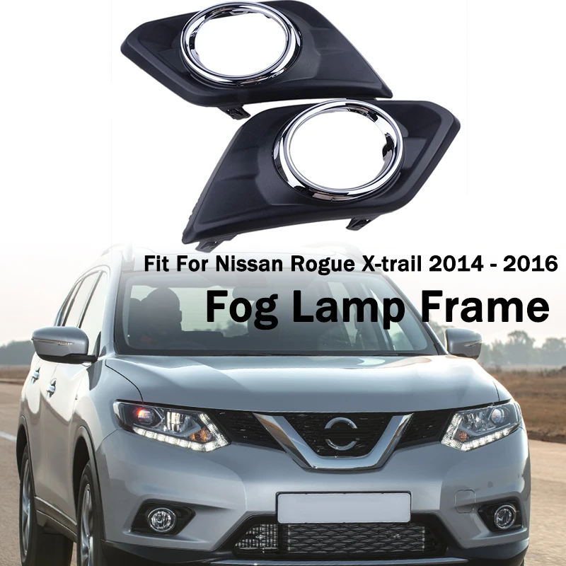 

Rhyming Fog Lamp Frame Front Bumper Fog Light Bezel Cover With Lamp Hole Fit For Nissan Rogue X-trail 2014-2016 Car Accessories