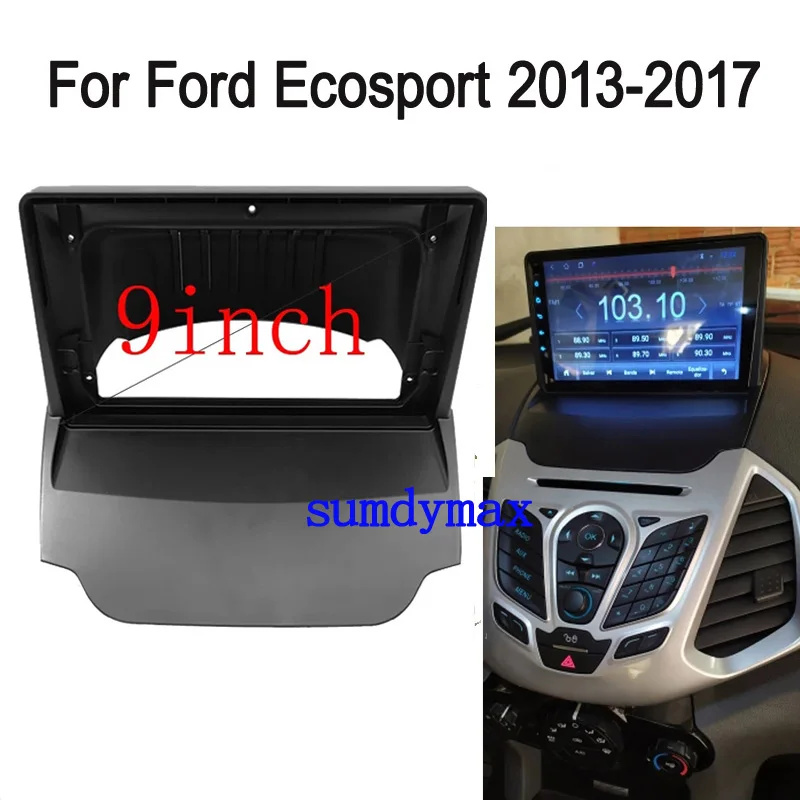 

2 Din 9 Inch Car Radio Installation DVD GPS Mp5 Plastic Fascia Panel Frame for Ford Ecosport 2013-2017 Dash Mount Kit