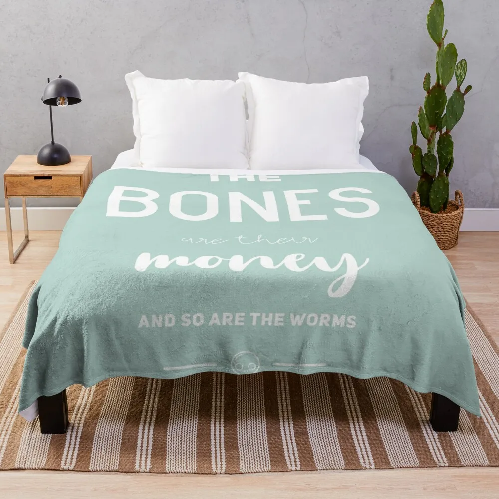 

The Bones are Their Money Throw Blanket funny gift Tourist warm winter Blankets