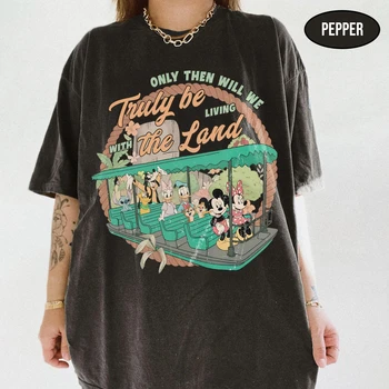 Only Then Will We Truly Be Living with The Land Mickey Friends Shirt Disney EPCOT Ride Tee Living with The Land Shirt