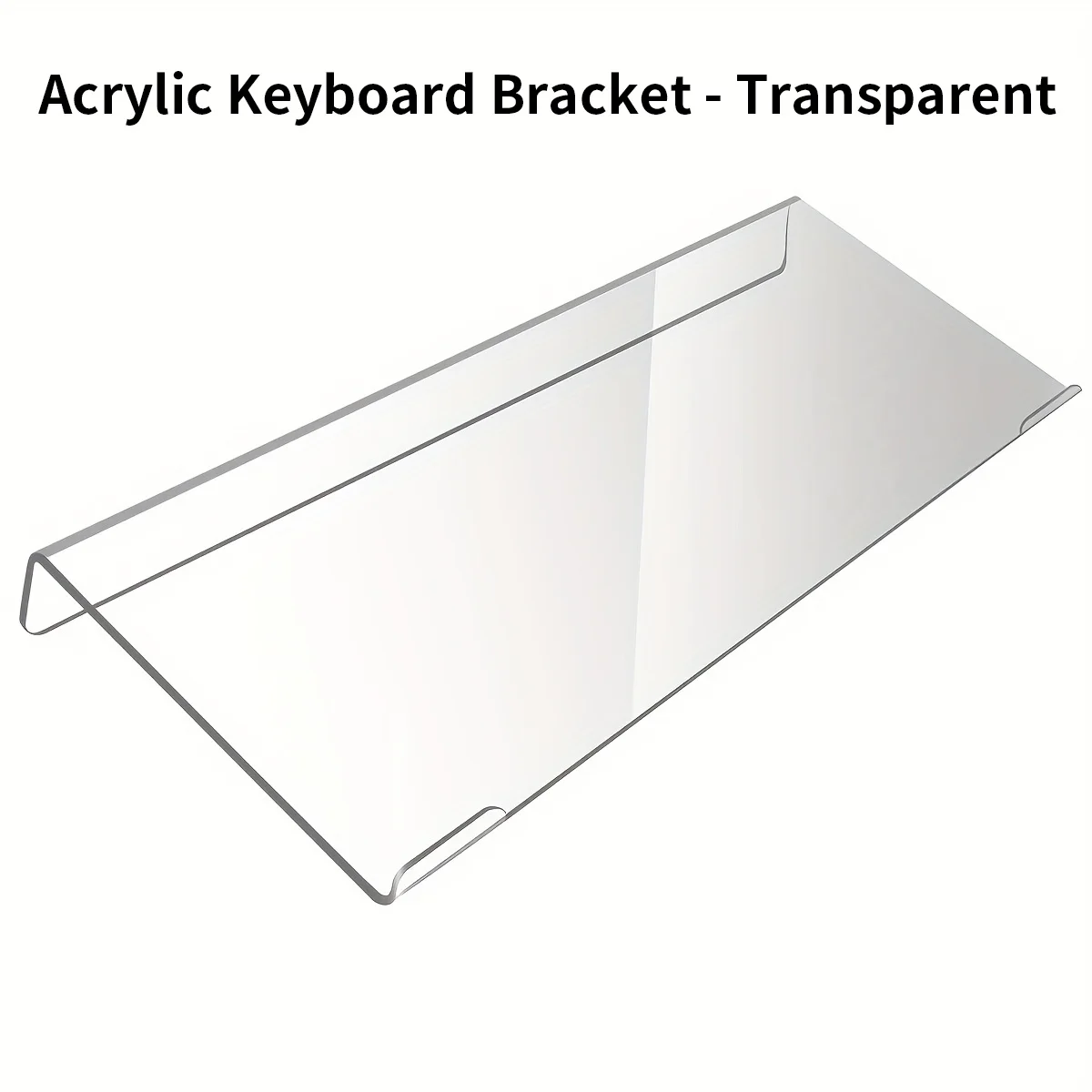 Transparent Acrylic Keyboard Stand with Anti-Slip Ergonomic Design - Versatile Desktop Organizer for Office, Home, or Gaming