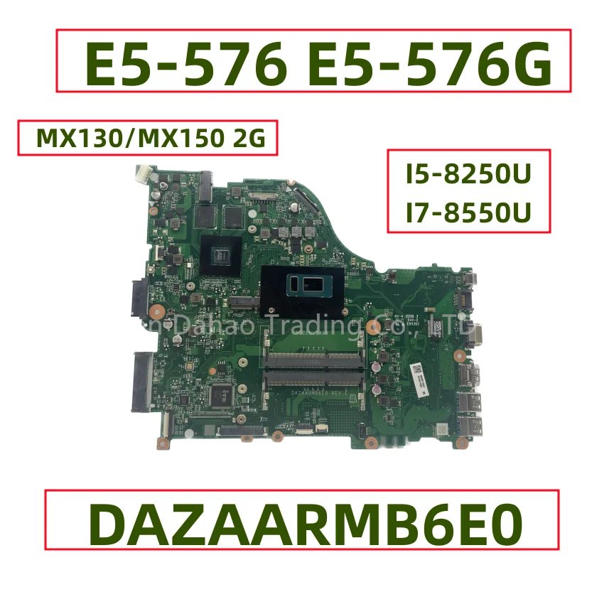 

DAZAARMB6E0 ZAAR For Acer Aspire E5-576 E5-576G Laptop Motherboard With I5-8250U I7-8550U CPU MX130/MX150 2G GPU Fully Tested