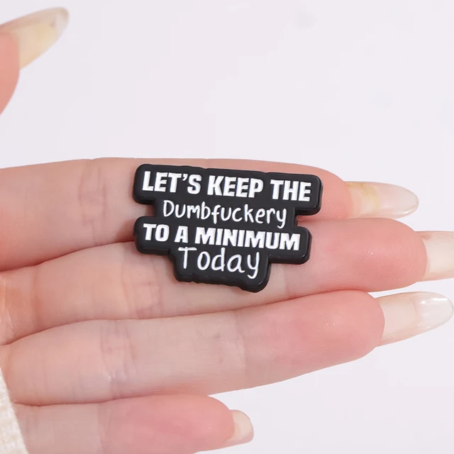 Dumbfuckery Enamel Pins Brooches Lapel Badges  4