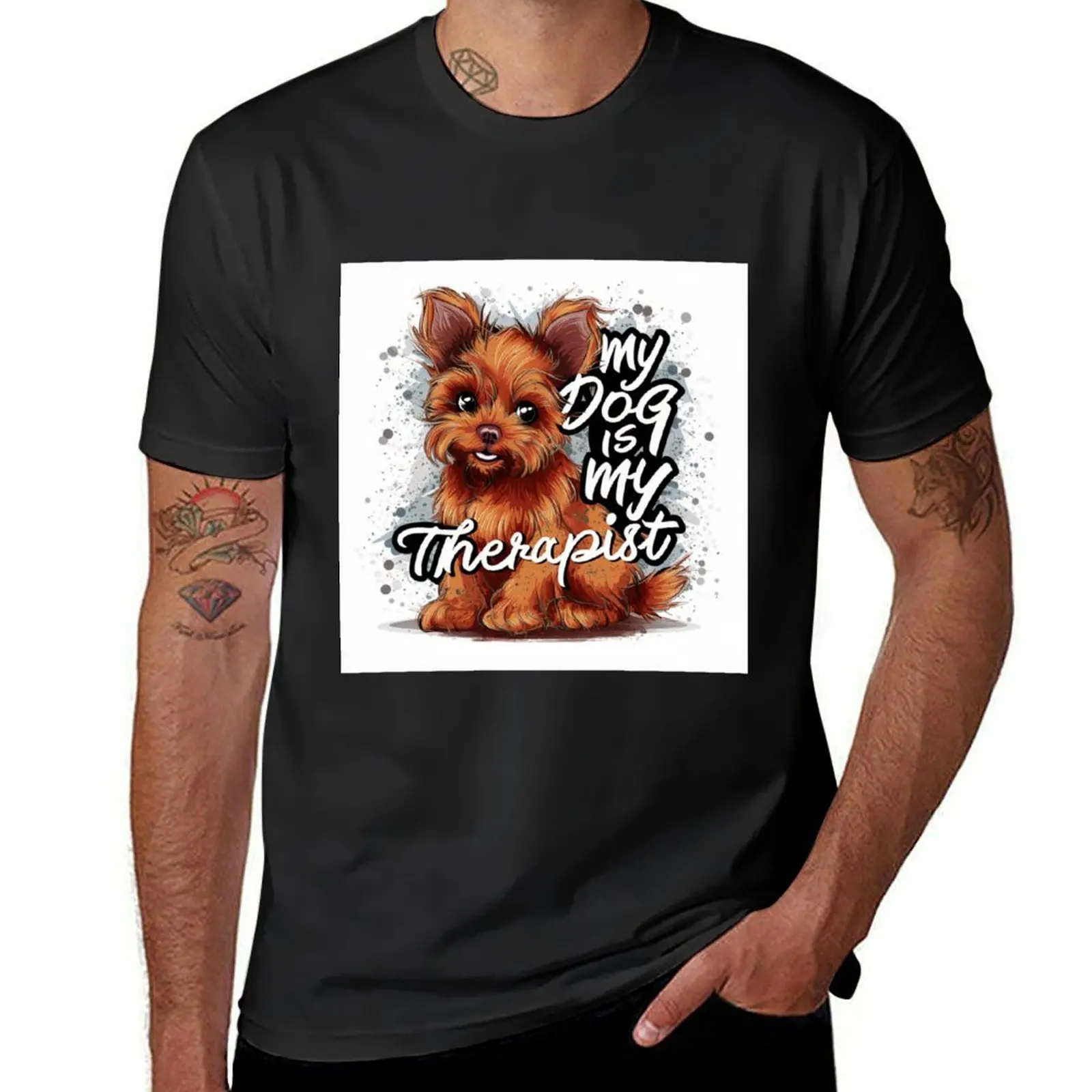 

My Dog Is My Therapist Design T-shirt quick drying new edition hippie clothes Aesthetic clothing t shirts for men graphic