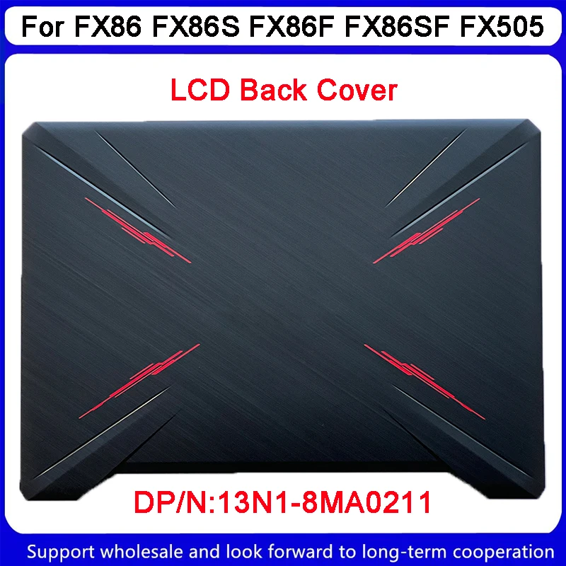 

Новинка чехол для Asus FX86 FX86S FX86F FX86SF FX505 задняя крышка ЖК-дисплея 13N1-8MA0211
