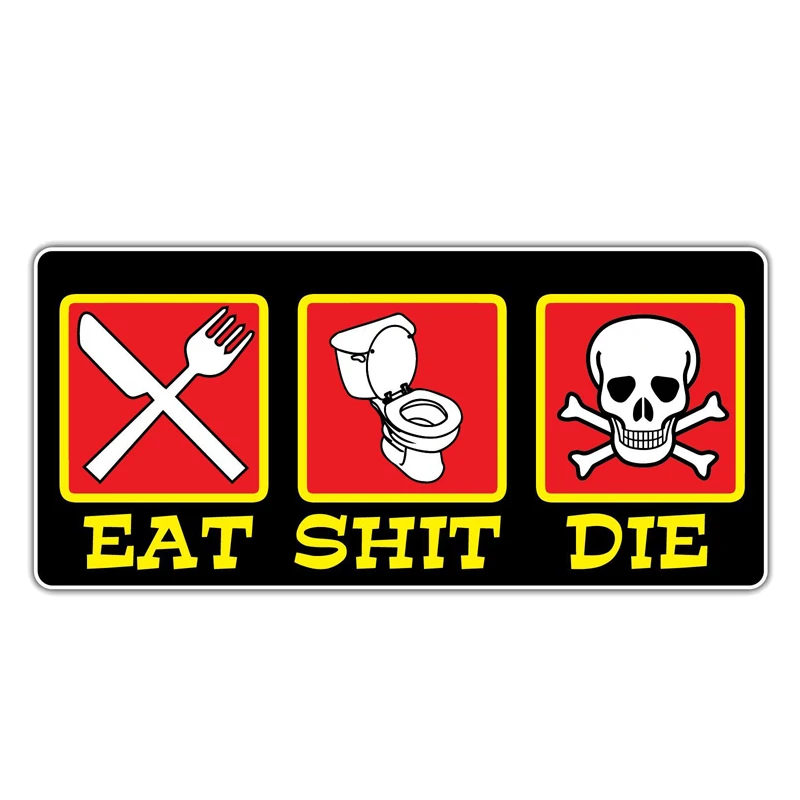 

Funny Eat Die Life Offensive Car Sticker Vinyl Waterproof Decal Auto Molding Decoration 18*8.2CM