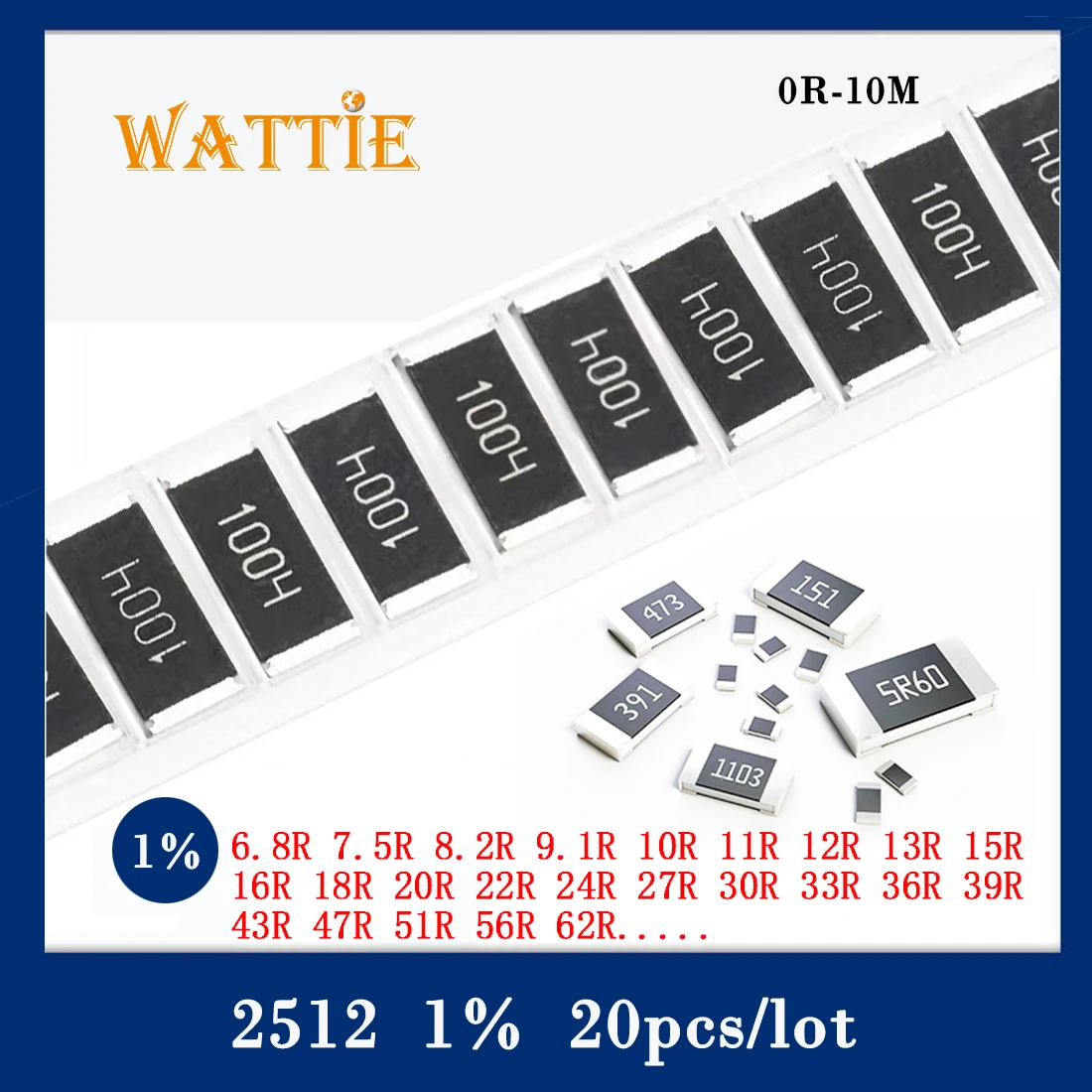 2512 1% chip resistor 20pcs 6.8R 7.5R 8.2R 9.1R 10R 11R 12R 13R 15R 16R 18R 20R 22R 24R 27R 30R 33R 36R 39R 43R 47R 51R 56R 62R