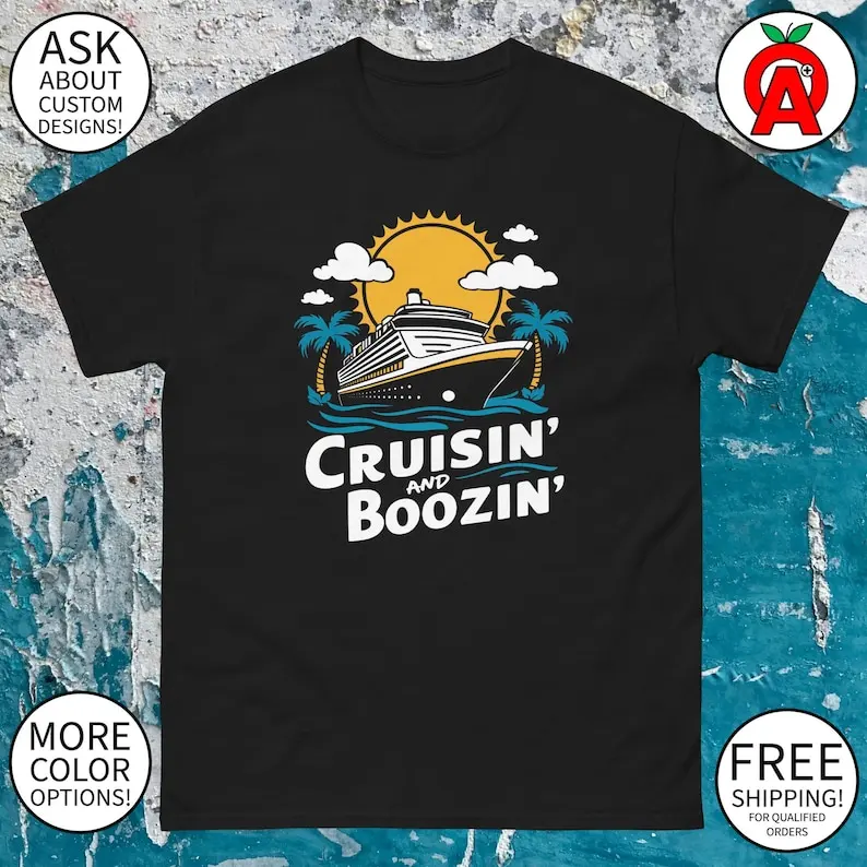 

Cruisin' & Boozin' Cruise Ship Tee