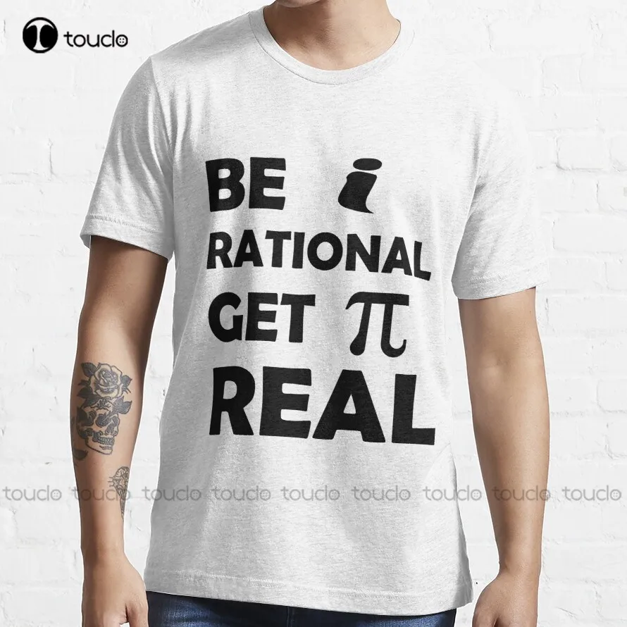 Be Rational Get Real Trending T-Shirt Shirt Stay For Men Custom Aldult Teen Unisex Digital Printing Tee Shirts Xs-5Xl Unisex
