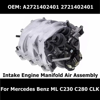 A2721402401 Car Air Intake Engine Manifold Assembly for Mercedes Benz ML C230 C280 CLK GLK E350 R350 SLK M272 M273 V6 Engine 1
