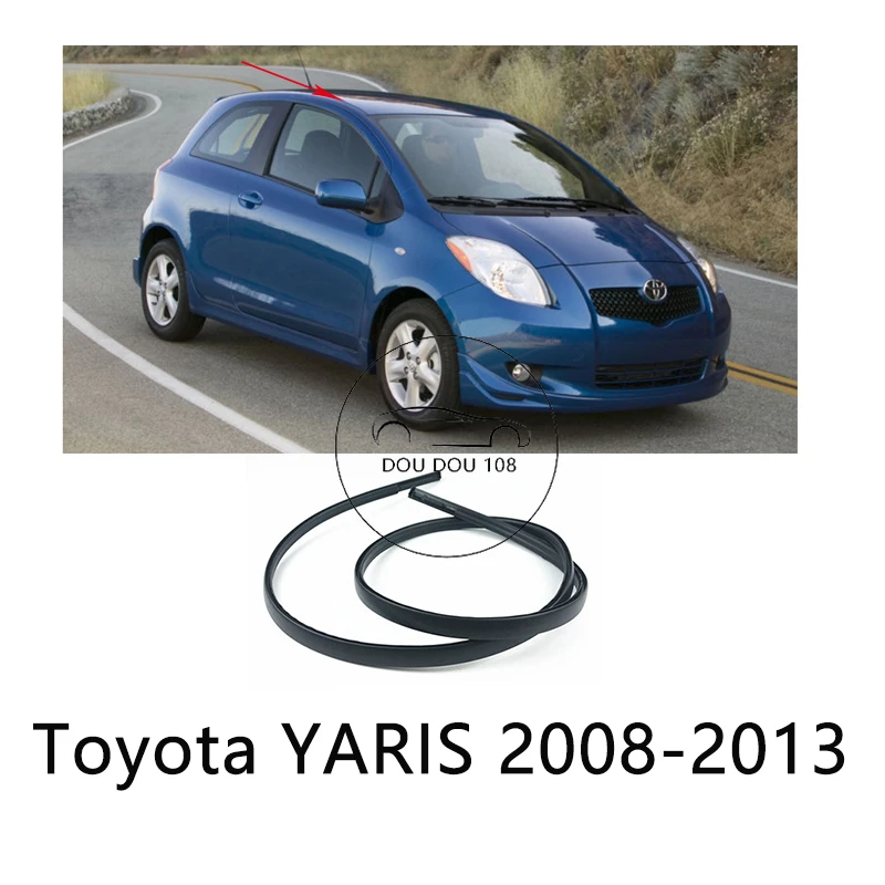 a pair Roof moulding rubber weatherstrip for TOYOTA YARIS VITZ 2008 2009 2010 2011 2012 2013 low price auto glass