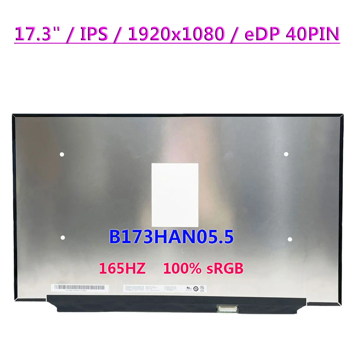 

17.3" Laptop LCD Screen B173HAN05.5 165HZ 100% sRGB IPS 1920x1080 Display Matrix Panel EDP 40Pins