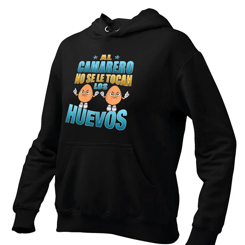 The Waiter Does Not Touch The Eggs Hoodies Spanish Phrase Humor Hooded Sweatshirt Unisex Casual Pullover For Men Women