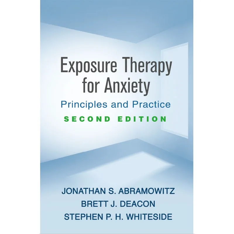 

Терапия экспозиции на основе принципов тревожности и практики, 2-е издание