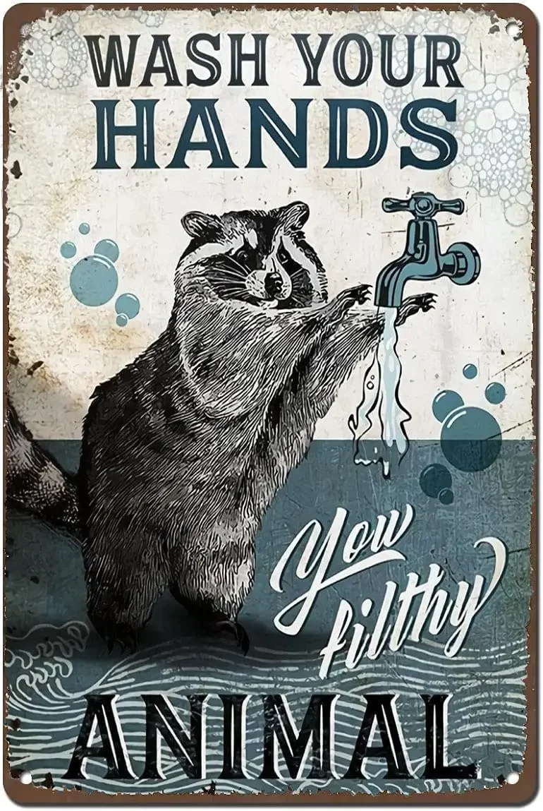 

Vintage Metal Tin Sign Wash Your Hands You Filthy Animal Poster Racoon Bathroom Decor Iron Painting for Garden Wall Art Poster