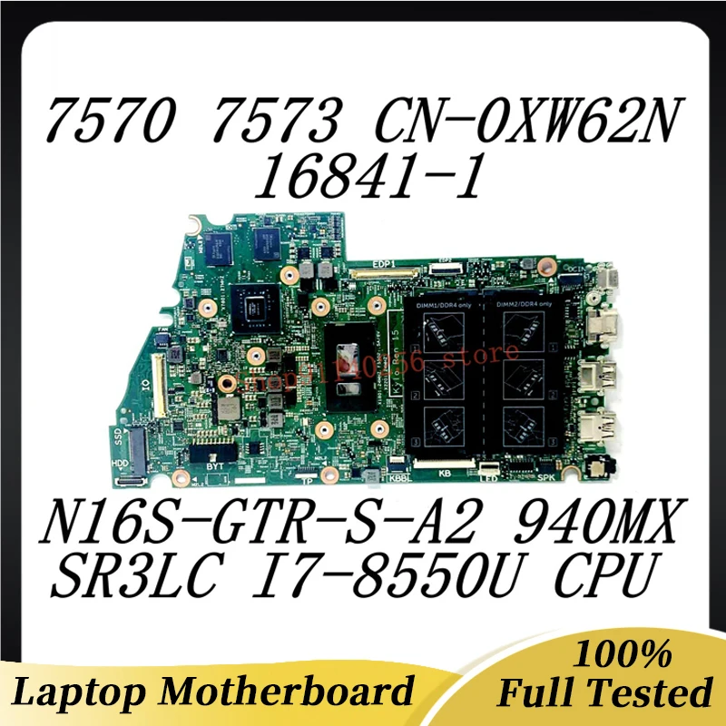 

Laptop Motherboard CN-0XW62N 0XW62N XW62N For Dell 15 7570 7573 16841-1 W/SR3LC i7-8550U CPU N16S-GTR-S-A2 940MX 100% Tested OK