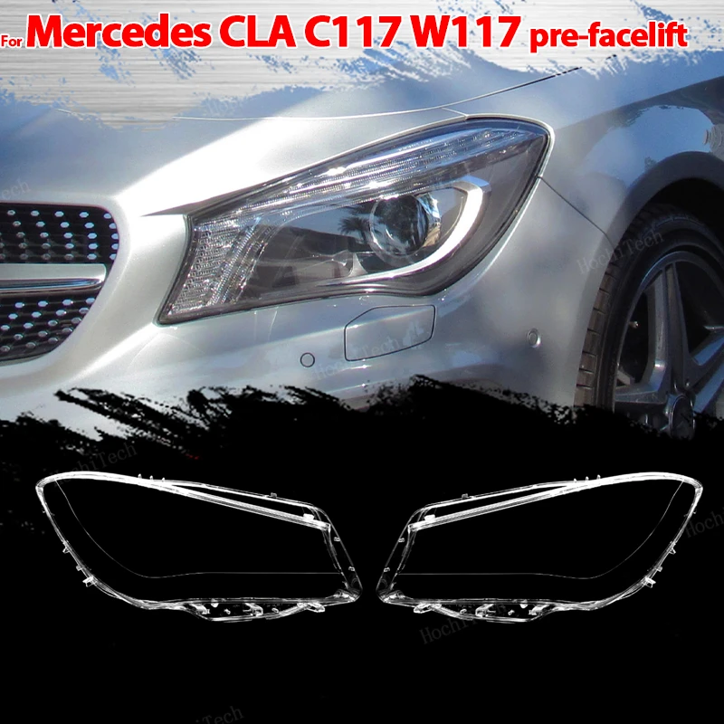 

Headlight Lampshade Transparent Headlight Lens Left Right Lampshade Cover For Mercedes-Benz C117 W117 CLA pre-facelift 2013-2016