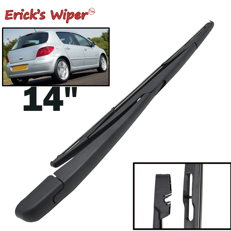 

Erick's Wiper 14" Rear Wiper Blade & Arm Set Kit For Peugeot 307 2001 - 2008 Windshield Windscreen Tailgate Window Rain Brush