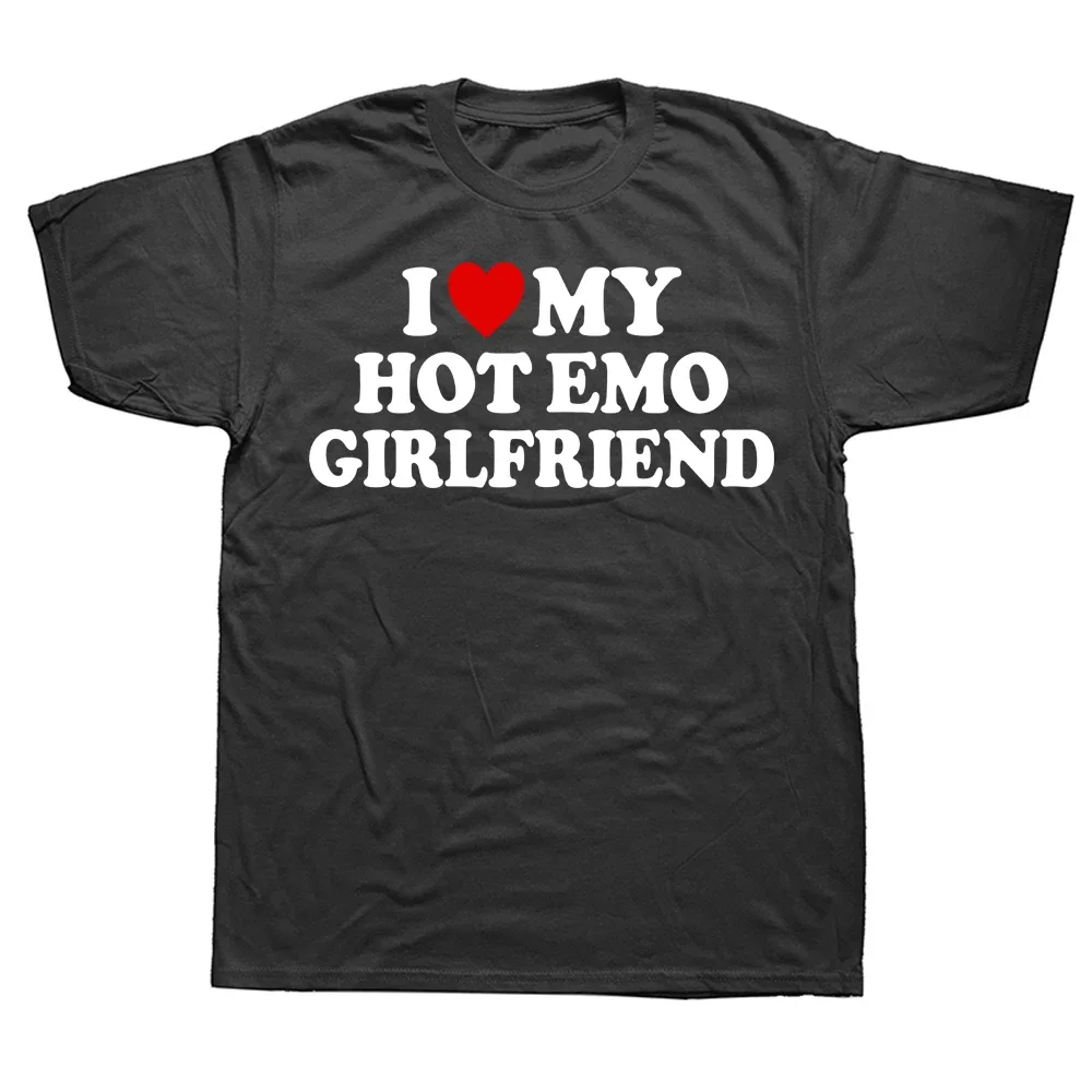 Neuheit I Love My Hot Emo Freundin GF Rotes Herz T-Shirts Grafik Baumwolle Streetwear Kurzarm Geburtstagsgeschenke T-Shirt
