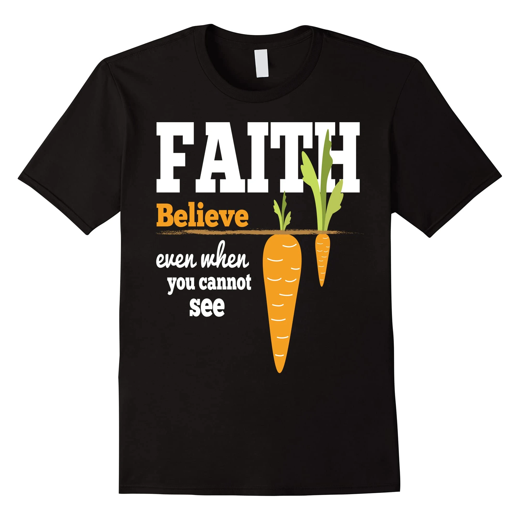 

Believe Even When You Cannot See. Funny Faith-Inspirational T Shirt New 100% Cotton Short Sleeve O-Neck T-shirt Casual Mens Top