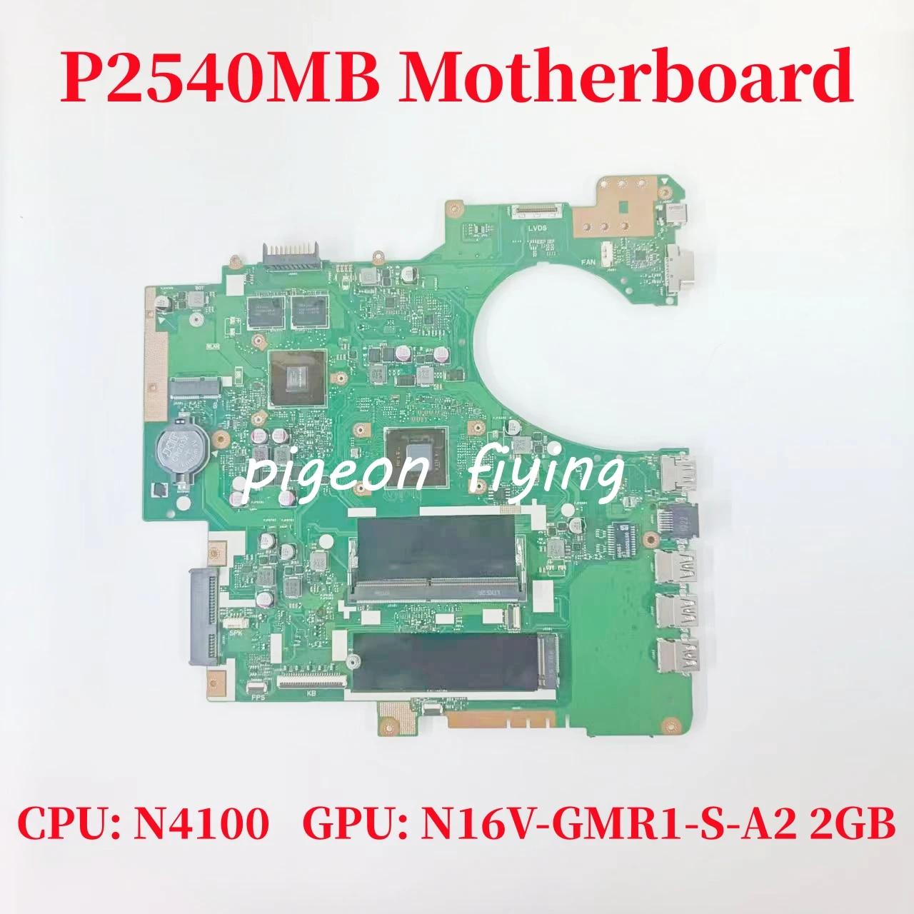 

P2540MB Mainboard For ASUS P2540MB Laptop Motherboard CPU: N4100 GPU: N16V-GMR1-S-A2 2GB 100% Test OK