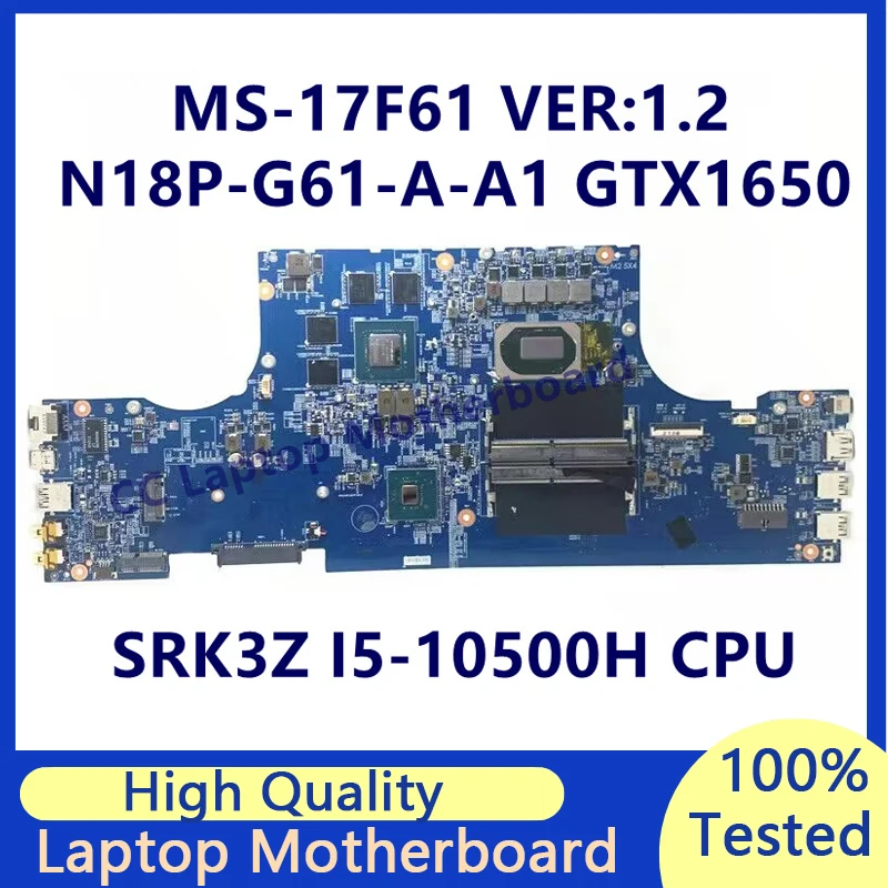 

MS-17F61 VER:1.2 Mainboard For MSI Laptop Motherboard W/SRK3Z I5-10500H CPU N18P-G61-A-A1 GTX1650 100% Fully Tested Working Well