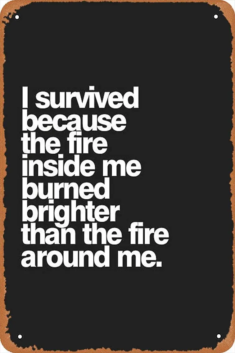 

Я пережил, потому что огонь внутри меня горел ярче, чем огонь вокруг наклеек и больше! Постер 8x12 дюймов Ретро Винтаж