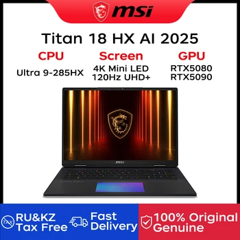 2025 MSI Titan 18 HX AI Gaming Laptop 18 Inch 4K Mini LED 120Hz UHD+ Screen Notebook Ultra 9-285HX 64GB 6TB RTX5080 Netbook PC