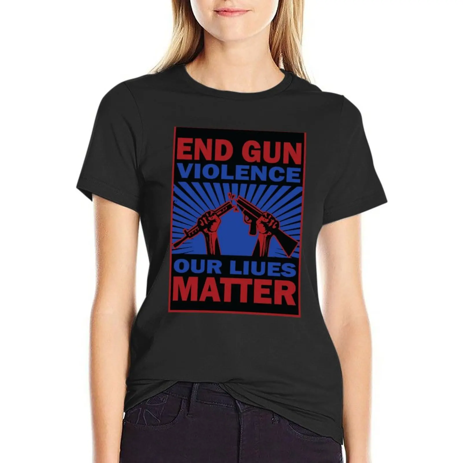 

pro gun control T-Shirt animal print shirt for girls summer tops aesthetic clothes shirts graphic tees t shirt dress Women