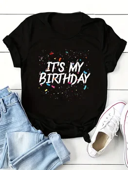 2025 New It's My Birthday Letter Printed T Shirt Women's Round Neck Top Birthday Celebration T Shirt Summer Tee Tops 1