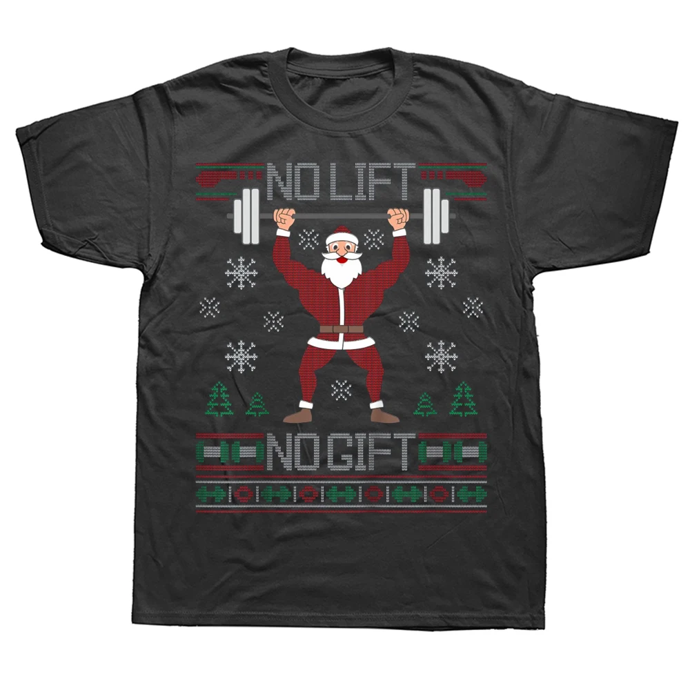 

No Lift No Gift T Shirt Ugly Christmas Gym Santa Summer Graphic Streetwear Short Sleeve Birthday Gifts T-shirt Mens Clothing