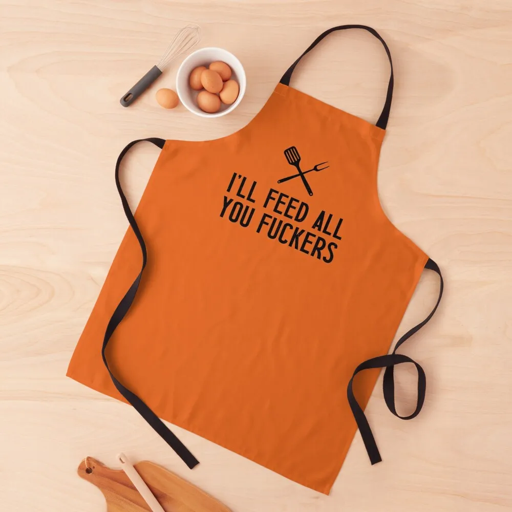 

I'll Feed All You - Grill Apron Things For The Kitchen Funny Apron