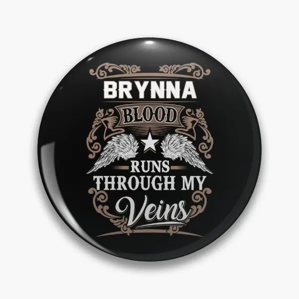 

Brynna Name Brynna Blood Runs Through Soft Button Pin Jewelry Gift Women Creative Clothes Metal Lover Fashion Collar Badge
