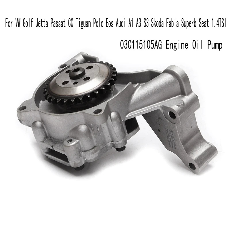 

03C115105AG Engine Oil Pump 1.4TSI For VW Golf Jetta Passat CC Tiguan Polo Eos A1 A3 S3 Skoda Fabia Superb Seat Replacement