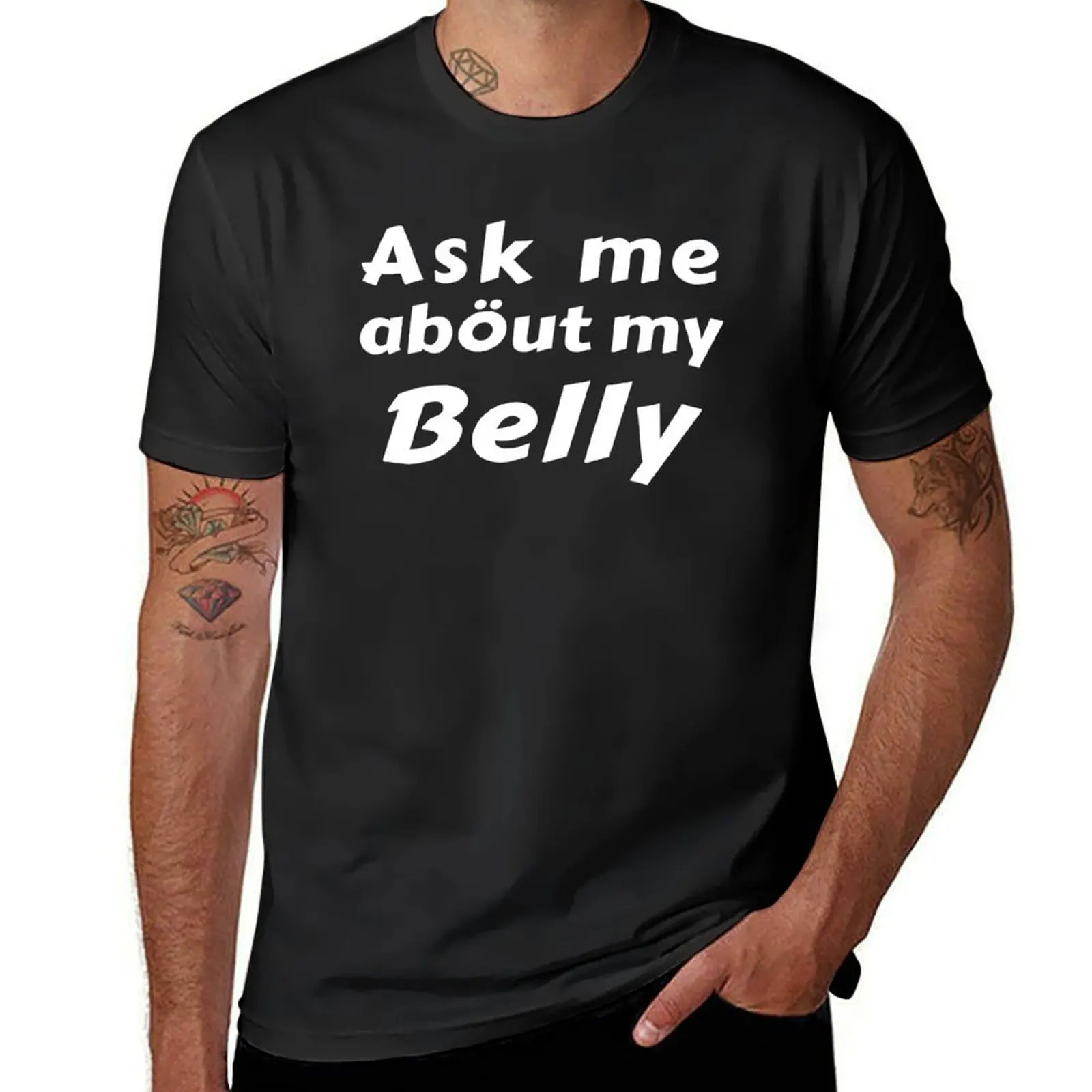 

Ask me about my belly T-shirt heavyweights tops kawaii clothes oversizeds workout shirts for men