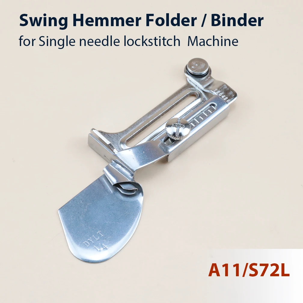 

A11(S72L) Overlock Swing Hemmer Folder / Binder for Single needle lockstitch Sewing Machine Accessories