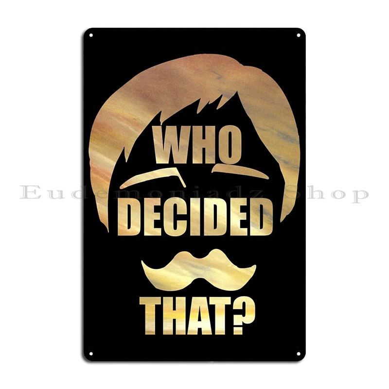 에스카노르(Who Decided That) 포스터 금속 명판 시네마 거실 벽 맞춤 제작 10가지 인도의 금속명판 포스터