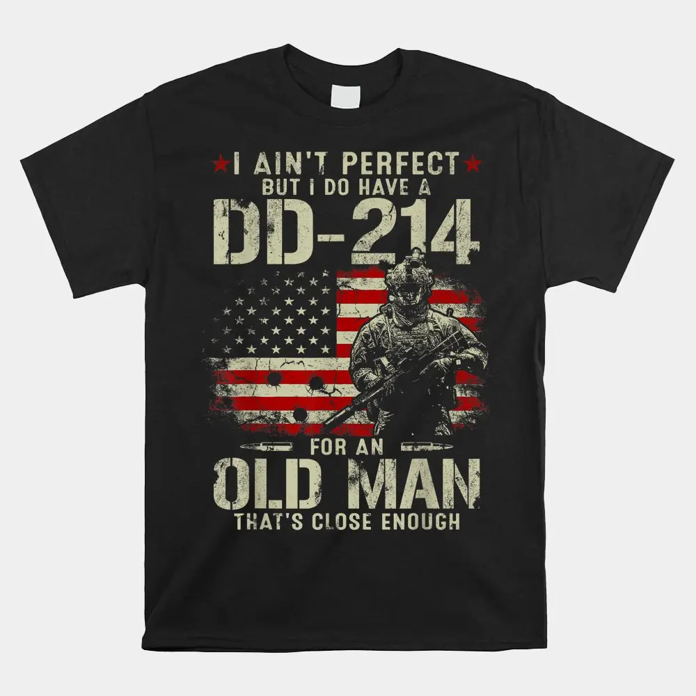 

Haunt Reaper Men T Shirt I Ain't Perfect But I Do Have A Dd-214 For An Old Man Shirt Print T-Shirt Mens Streetwear Vintage