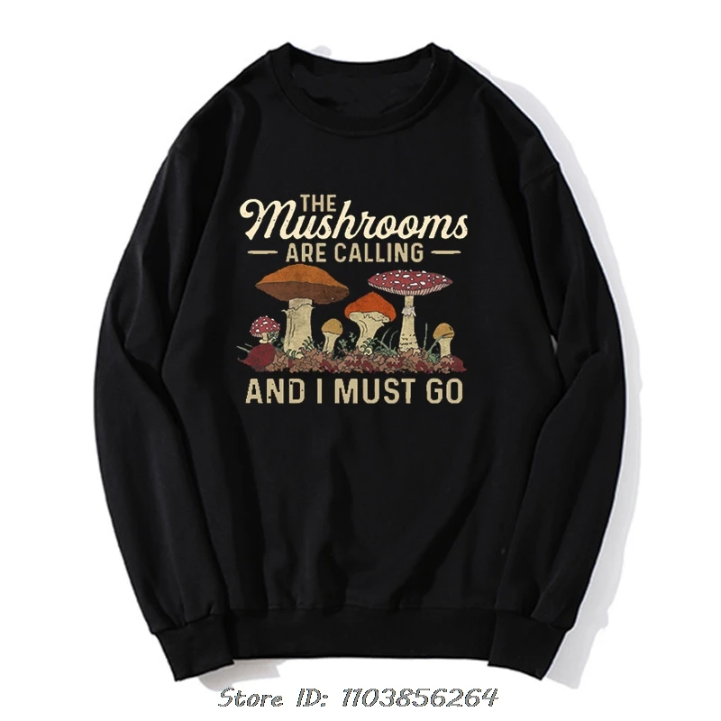 Mushrooms Are Calling And I Must Go Mushroom Hunting Vintage Oversized Hoodie Gift Active Pullover Sweatshirt Tops Men Clothing