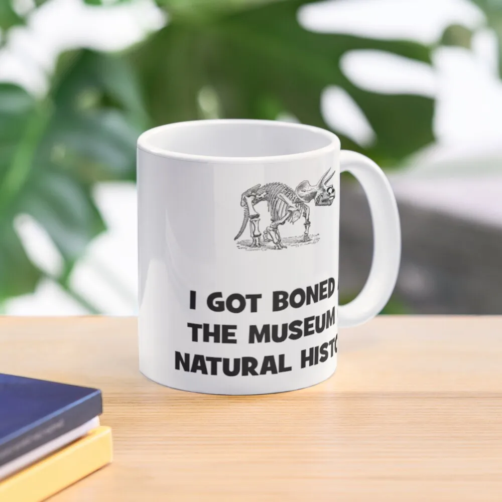 

I Got Boned At the Museum of Natural History Coffee Mug Mug For Coffee Large Mug Cute Mugs