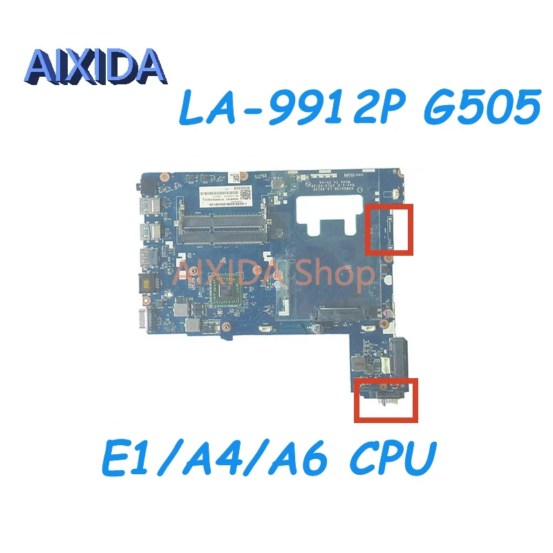 

AIXIDA VAWGA GB LA-9912P Rev 1,0 для Lenovo IdeaPad G505 материнская плата для ноутбука E1/A4/A6 CPU DDR3 Материнская плата полностью протестирована