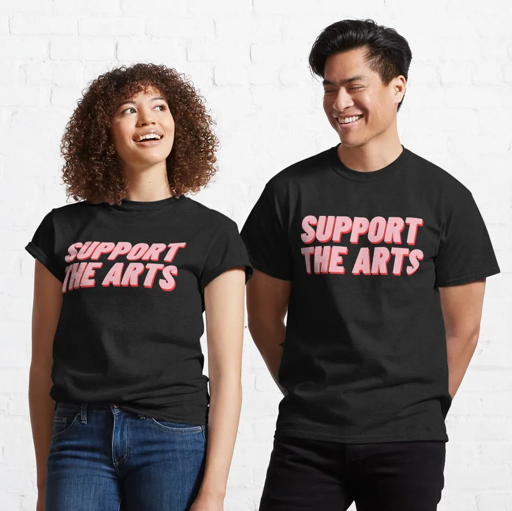 

Support The Arts Classic T-Shirt Anime Graphic T-shirts for Men Clothing Women Short Sleeve Tees Vintage High Quality 100%Cotton