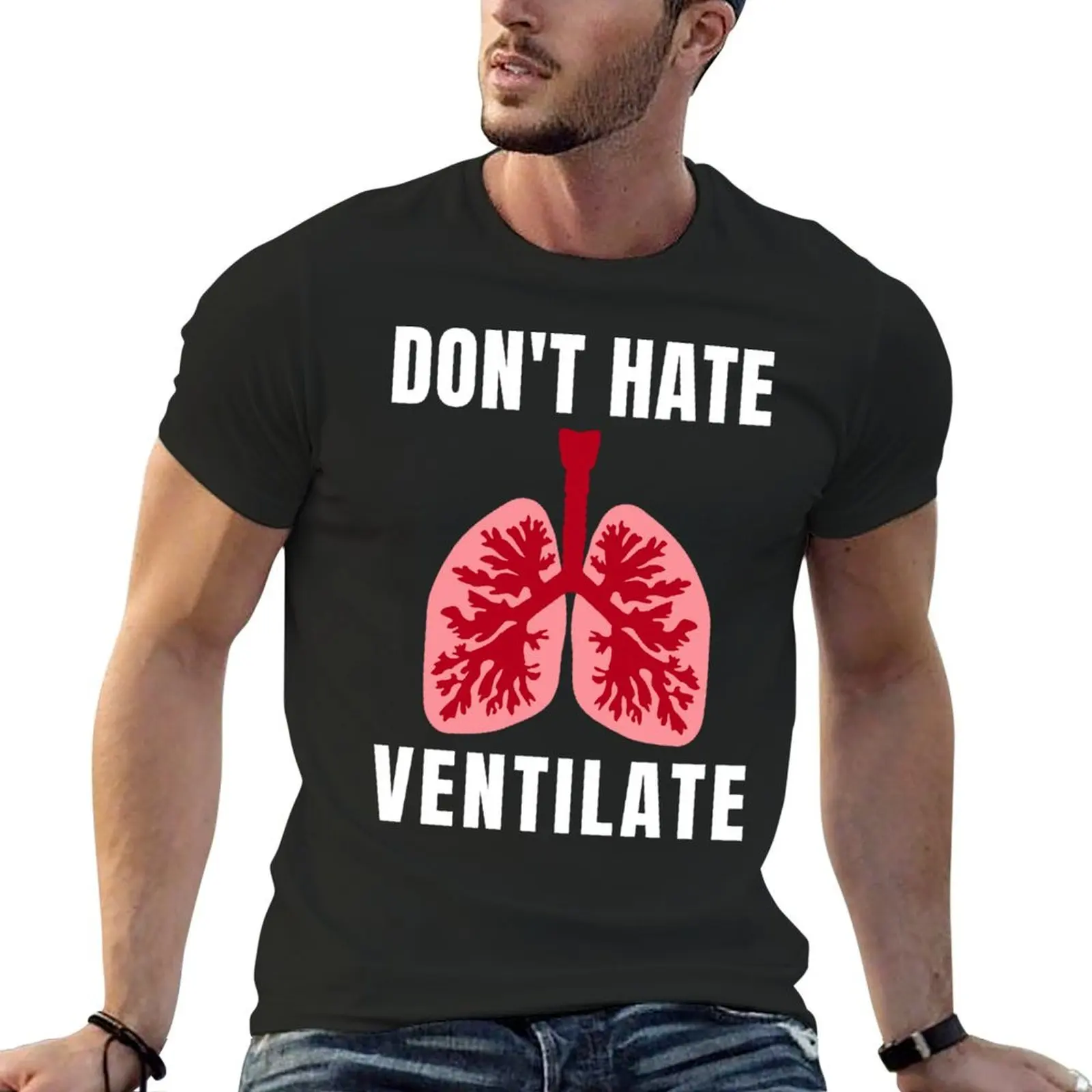 Dont Hate Ventilate T-shirt new edition tops mens t shirt graphic